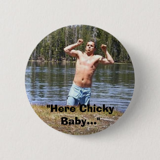 "Hier Chicky Baby..." Ronde Button 5,7 Cm