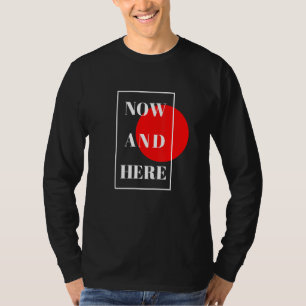 Hier en nu authentiek voor mannen en vrouwen t-shirt