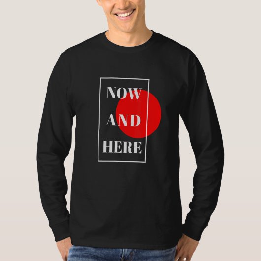 Hier en nu authentiek voor mannen en vrouwen t-shirt (Voorkant)