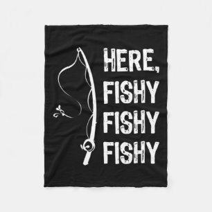Hier Fishy Fishy T Shirt Funny Vist Shirten Fleece Deken