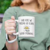 Hier gaan we F*cking weer, ik bedoel Goedemorgen Tweekleurige Koffiemok