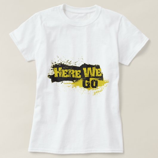 Hier gaan we t-shirt (Design voorkant)