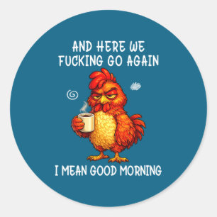 Hier gaan we weer goedemorgen ronde sticker