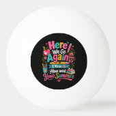 Hier gaan we weer Grappige eerste schooldag Pingpongbal (Achterkant)
