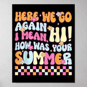 Hier gaan we weer ik bedoel hoi hoe was je zomer M Poster