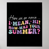 Hier gaan we weer, ik bedoel hoi hoe was je zomer  poster (Voorkant)