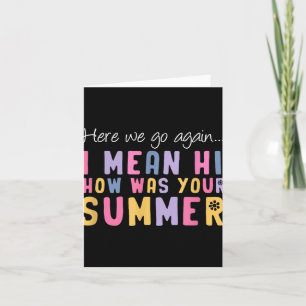 Hier gaan we weer ik bedoel hoi hoe was je zomer t kaart