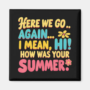 Hier gaan we weer ik bedoel hoi hoe was je zomer t magneet