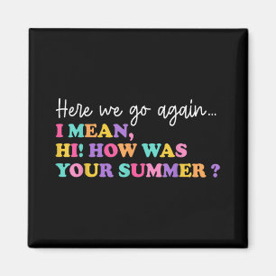 Hier gaan we weer ik bedoel hoi hoe was je zomer t magneet