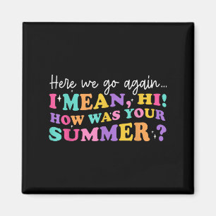 Hier gaan we weer ik bedoel hoi hoe was je zomer t magneet