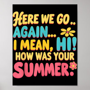Hier gaan we weer ik bedoel hoi hoe was je zomer t poster