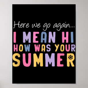 Hier gaan we weer ik bedoel hoi hoe was je zomer t poster