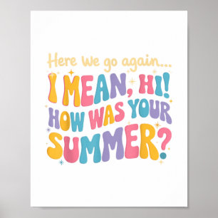 Hier gaan we weer, ik bedoel hoi hoe was je zomerp poster