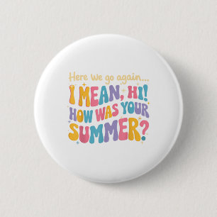 Hier gaan we weer, ik bedoel hoi hoe was je zomerp ronde button 5,7 cm