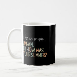Hier gaan we weer Ik bedoel hoi hoe was je zomerth Koffiemok