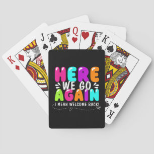 Hier gaan we weer ik bedoel welkom terug leraar te pokerkaarten