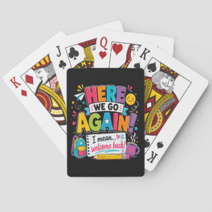 Hier gaan we weer Ik bedoel welkom terug naar scho Pokerkaarten