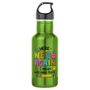 Hier gaan we weer, ik bedoel welkom terug waterfles