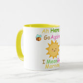 Hier gaan we weer verder. Ik bedoel goede ochtendm Mok (Voorkant links)