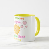 Hier gaan we weer verder. Ik bedoel goede ochtendm Mok (Voorkant rechts)