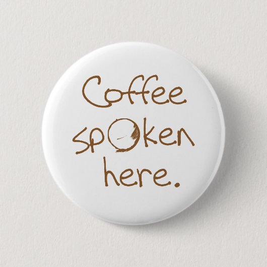 Hier gesproken koffie ronde button 5,7 cm (Voorkant)