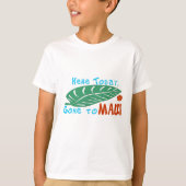 Hier Gone aan Maui Tshirt (Voorkant)