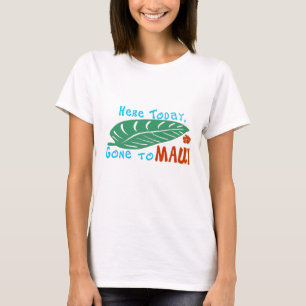 Hier Gone aan Maui Tshirt