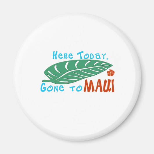 Hier Gone aan Maui Tshirt Magneet (Voorkant)