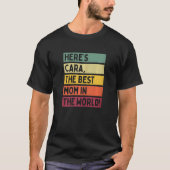 Hier is Cara de beste moeder van de wereldmaan T-shirt (Voorkant)