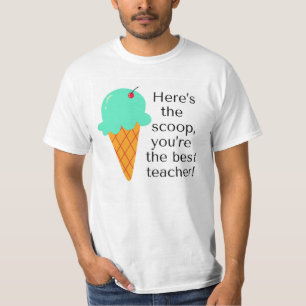 Hier is de scoop, je bent de beste leraar! t-shirt