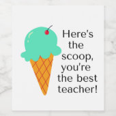 Hier is de scoop, je bent de beste leraar! wijn etiket (Enkel label)