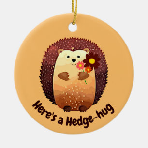 Hier is een Hedgehug Cute Hedgel Animal Fun Quote Keramisch Ornament