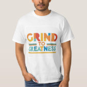 Hier is een T-shirt ontwerp met de tekst "Grind to (Voorkant)