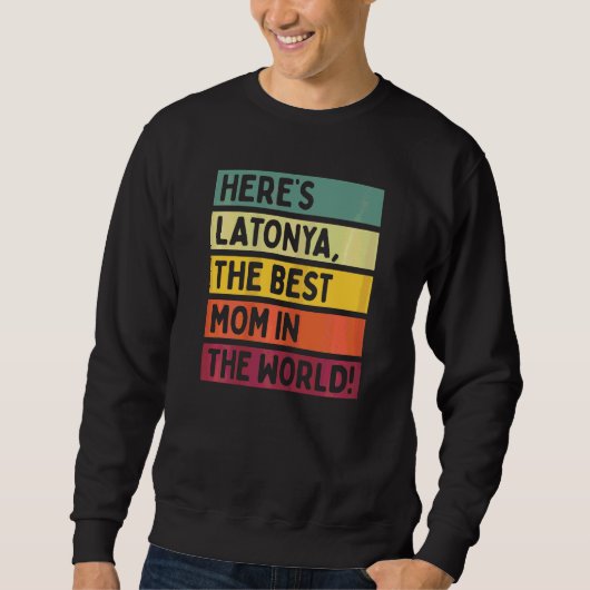 Hier is Latonya de beste moeder van de wereldtop. Trui (Voorkant)