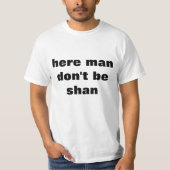 Hier is man geen schande T-shirt (Voorkant)