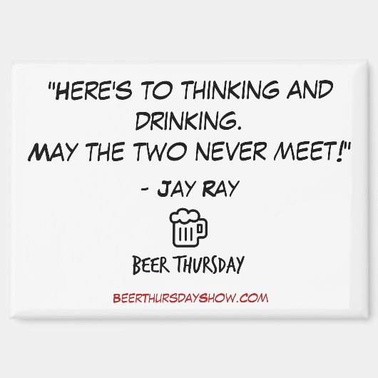 "Hier is om te denken en drink" Magnet (Voorkant)