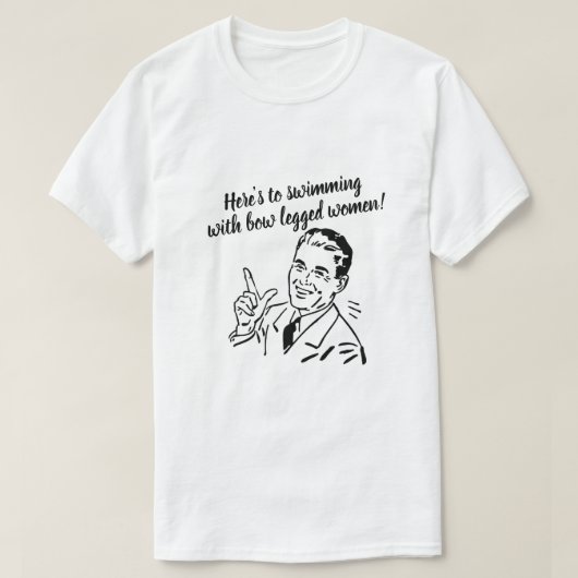 Hier is om te zwemmen met boogbenige vrouwen t-shirt (Design voorkant)