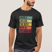 Hier is Taylor de beste moeder in de wereld. T-shirt (Voorkant)