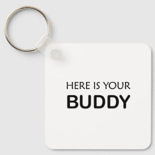 Hier is uw buddy" Minimalistische quote tekst Sleu Sleutelhanger