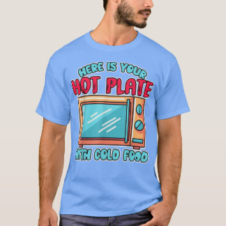 Hier is uw hete Bord met koudwattenmicrogolf-Co T-shirt