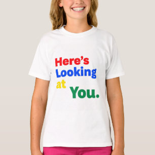 Hier kijk je naar jou. t-shirt