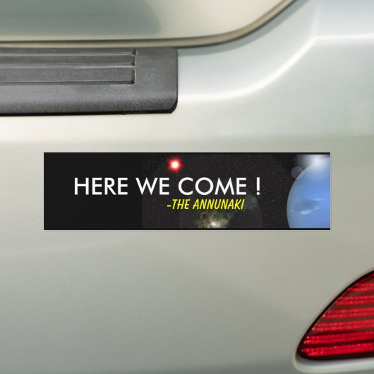 HIER KOMEN WE!, DE ANNUNAKI BUMPERSTICKER (Op auto)