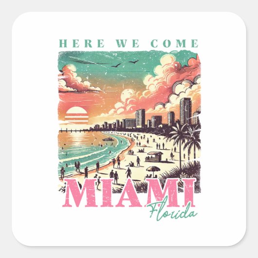 Hier komen we naar Miami Florida - Miami Beach Vierkante Sticker (Voorkant)