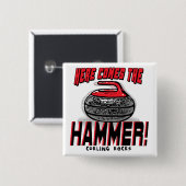Hier komt de Hammer Curling Gear Vierkante Button 5,1 Cm (Voorkant /achterkant)