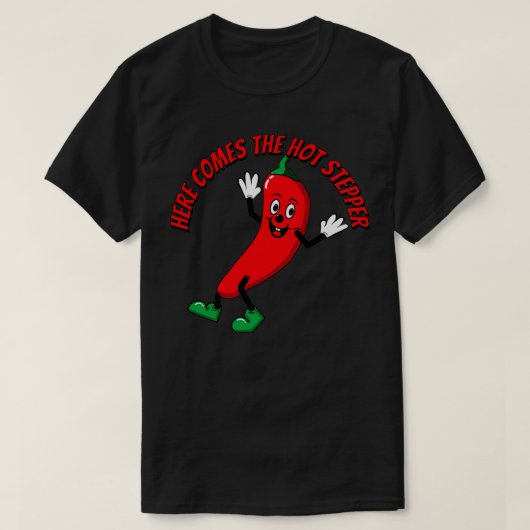 Hier komt de Hot Stepper Chili T-shirt (Design voorkant)