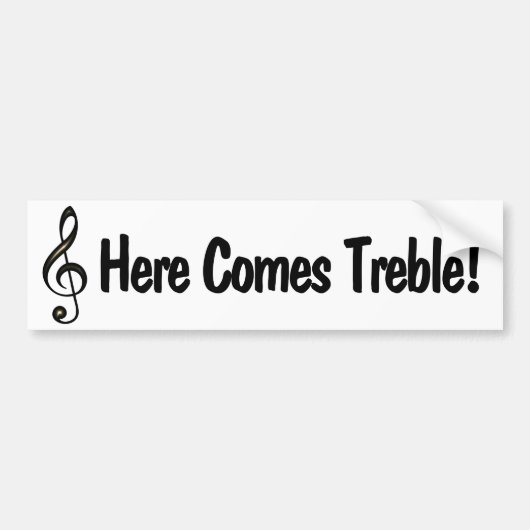 Hier komt Treble! Funny muziek G Clef Pun Bumpersticker (Voorkant)