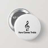 Hier komt Treble. Ronde Button 5,7 Cm (Voorkant /achterkant)