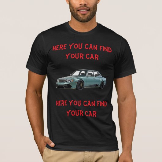 Hier Kun Je Je Auto Vinden T-shirt (Voorkant)