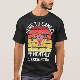 Hier kun je je maandelijkse abonnement op Uterus W T-shirt