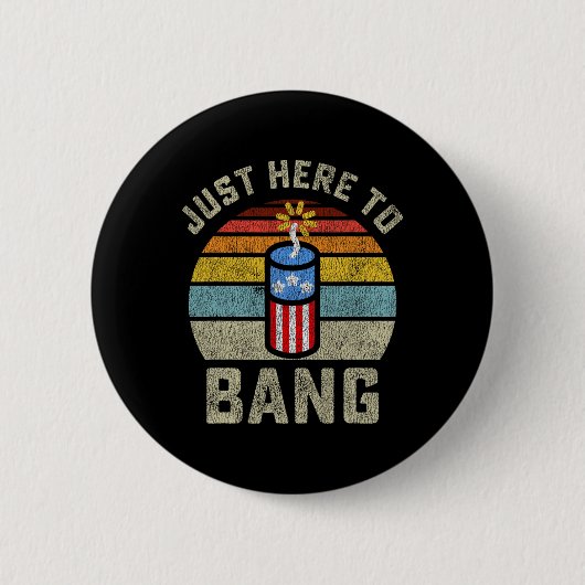 Hier naar Bang Grappig 4 juli 4 juli Mannen Ronde Button 5,7 Cm (Voorkant)